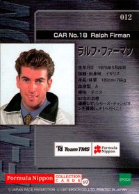 フォーミュラニッポン 97 カード ラルフ ファーマン トレカ 012 EPOCH Formula Nippon Collection Cards CAR No.18 Team TMS サムネイル 2